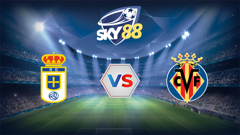 Dự đoán soi kèo Real Oviedo vs Villarreal CF 02h30 ngày 24/04/2026 – La Liga